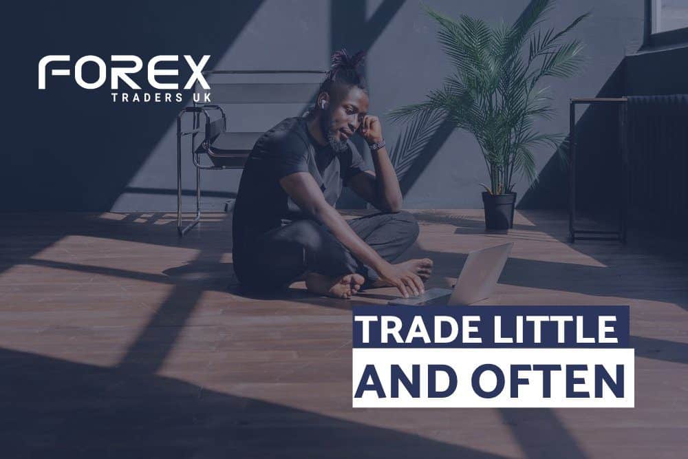 TRADE LITTLE AND OFTEN