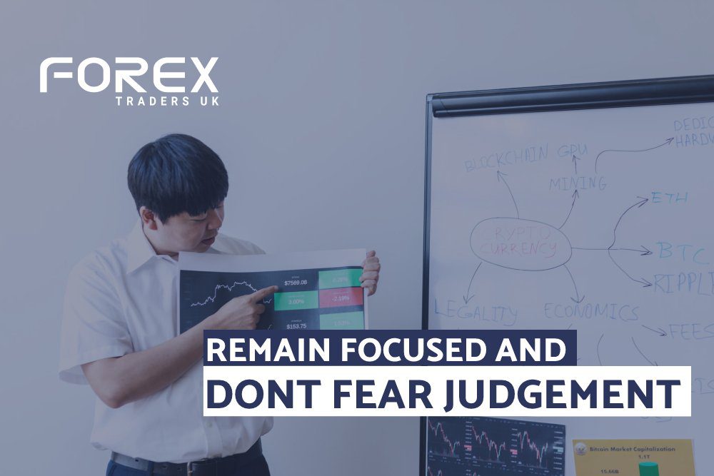 REMAIN FOCUSED AND DONT FEAR JUDGEMENT