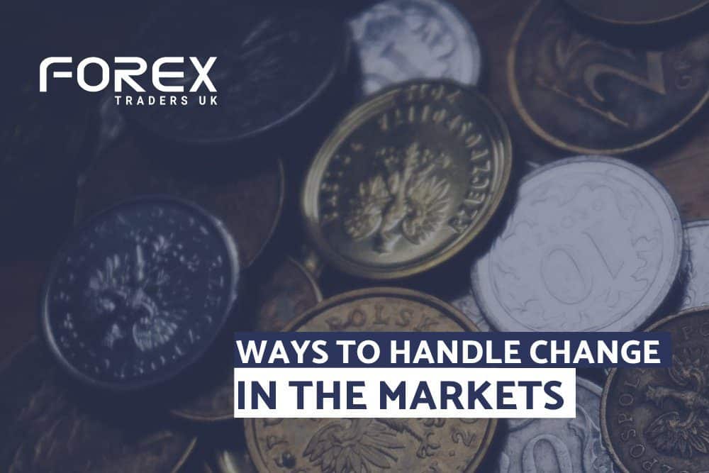 WAYS TO HANDLE CHANGE IN THE MARKETS