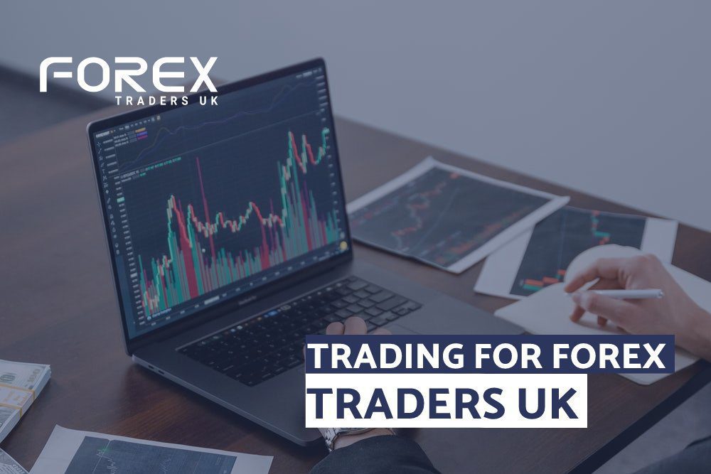 TRADING FOR FOREX TRADERS UK