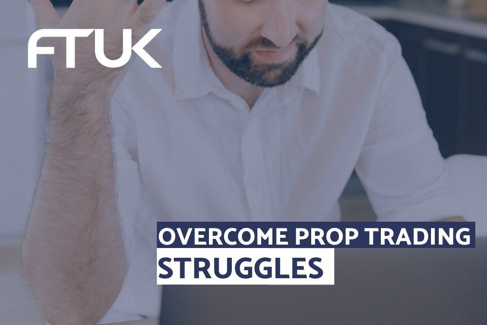 OVERCOME PROP TRADING STRUGGLES