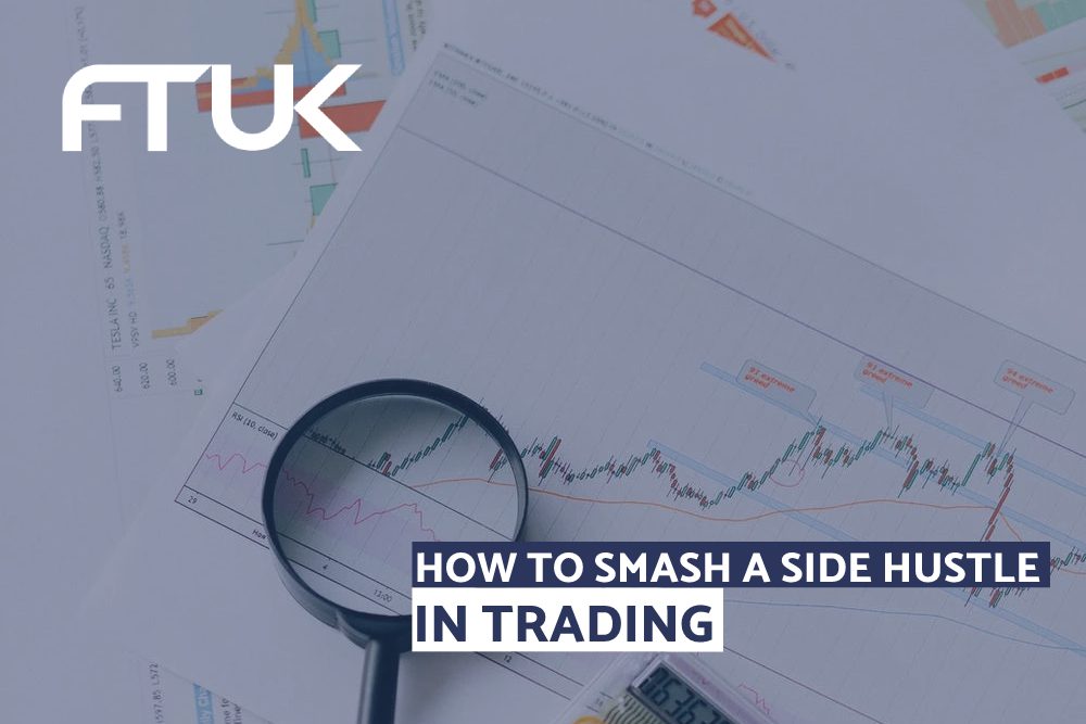 HOW TO SMASH A SIDE HUSTLE IN TRADING