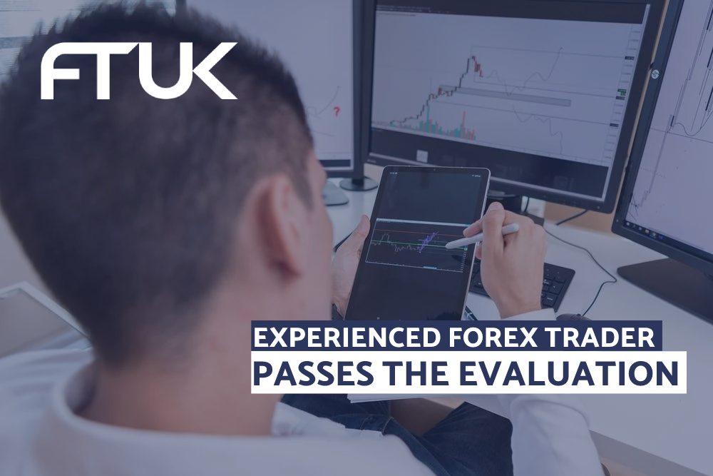 EXPERIENCED FOREX TRADER PASSES THE EVALUATION