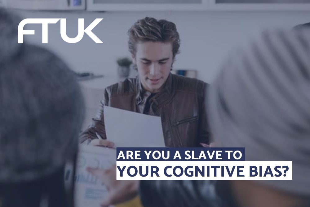 ARE YOU A SLAVE TO YOUR COGNITIVE BIAS?