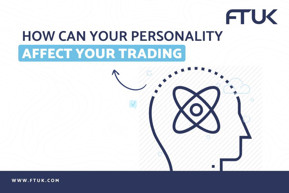HOW CAN YOUR PERSONALITY AFFECT YOUR TRADING?
