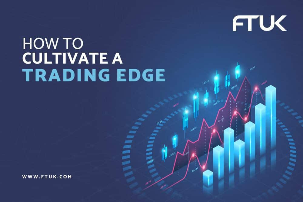 HOW TO CULTIVATE A TRADING EDGE