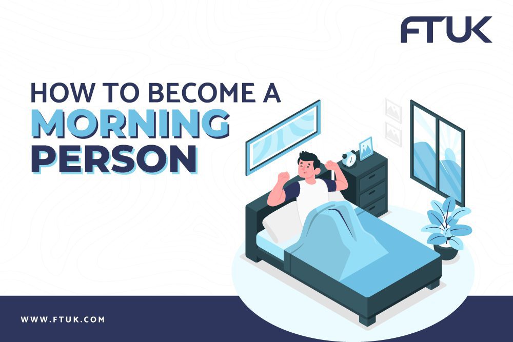 HOW TO BECOME A MORNING PERSON