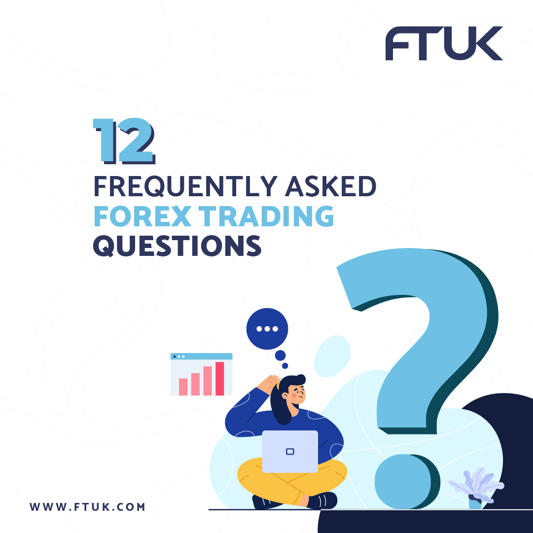 12 Frequently Asked Forex Trading Questions