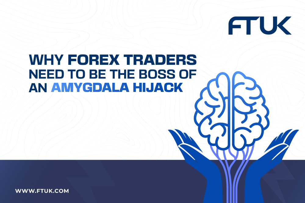 Why Forex Traders Need To Be The Boss Of An Amygdala Hijack