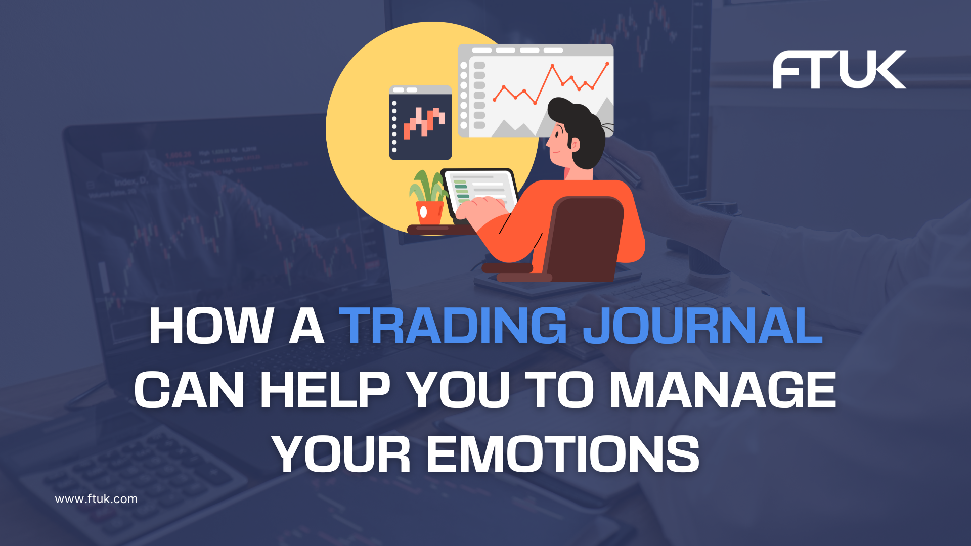 How A Trading Journal Can Help You To Manage Your Emotions