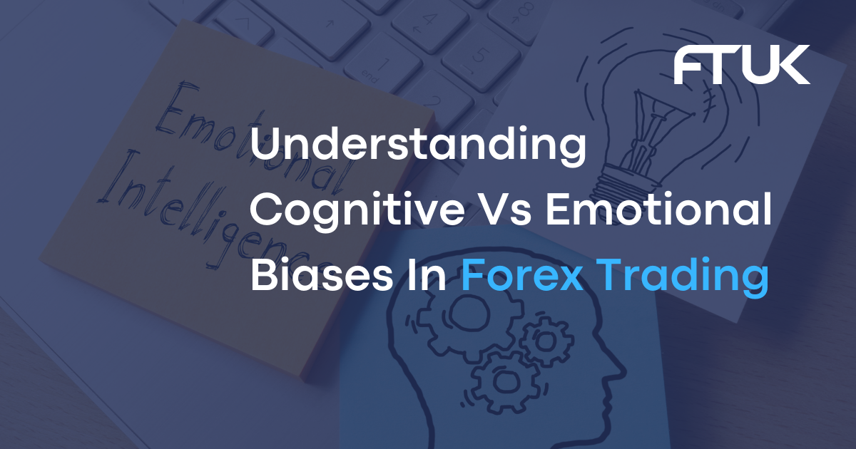 Understanding Cognitive Vs Emotional Biases In Forex Trading