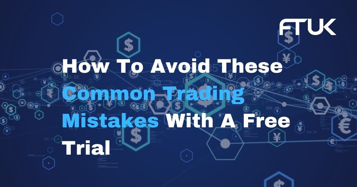 How To Avoid These Common Trading Mistakes With A Free Trial