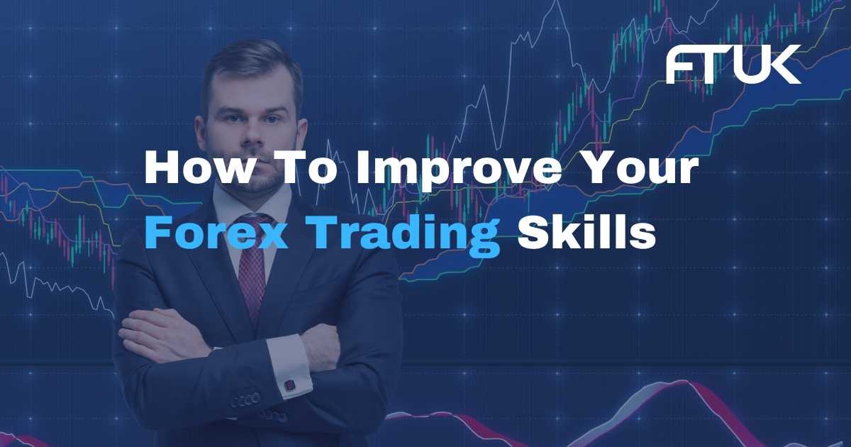 How To Improve Your Forex Trading Skills
