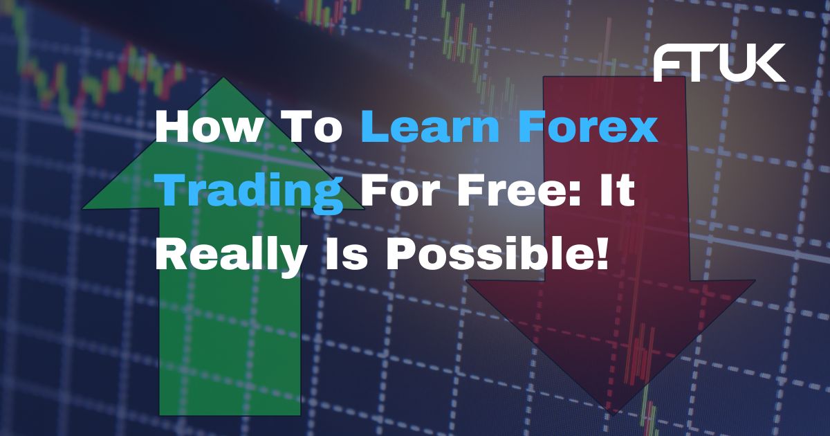 How To Learn Forex Trading For Free: It Really Is Possible!