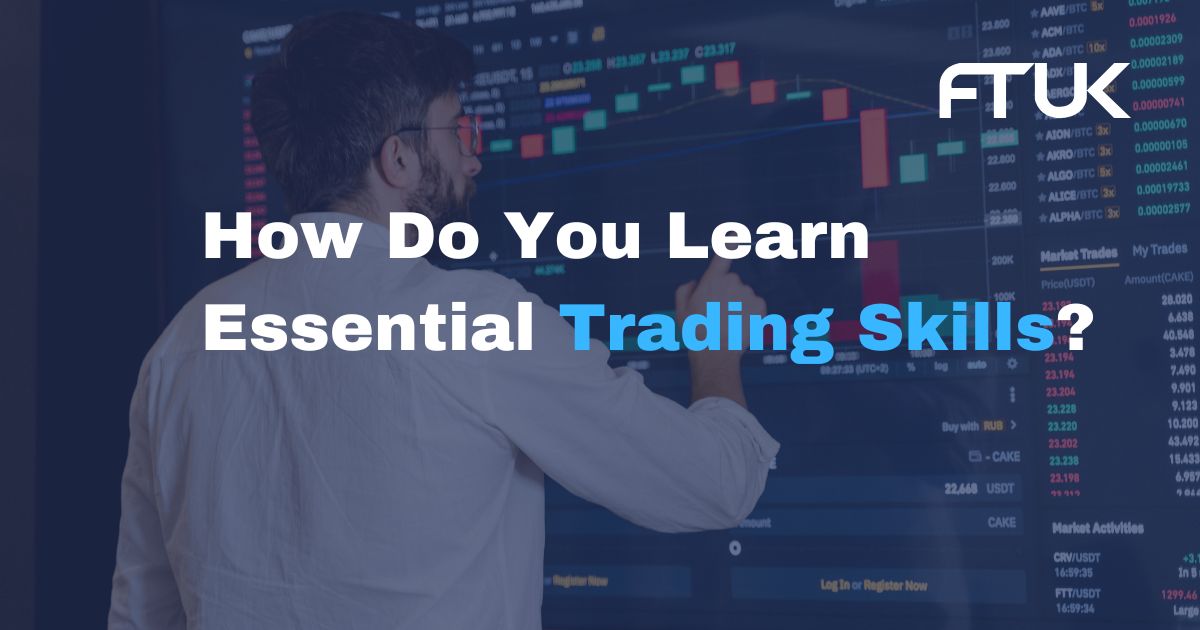 How Do You Learn Essential Trading Skills?